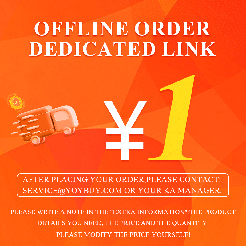 Offline order dedicated link,After placing your order,please contact：service@yoybuy.com or your KA manager.